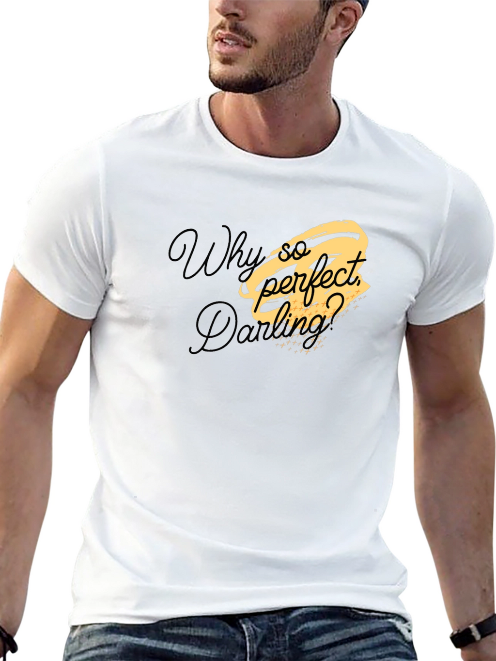Why So Perfect Darling T-Shirt