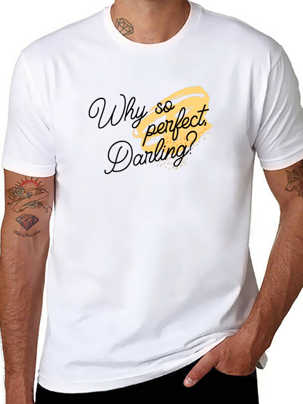 Why So Perfect Darling T-Shirt