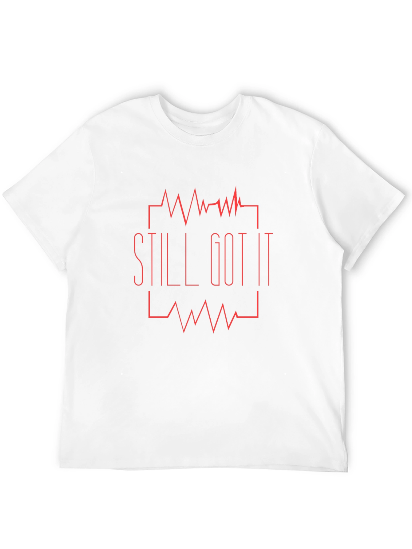 Still Got It T-Shirt - Mens Graphic Tee