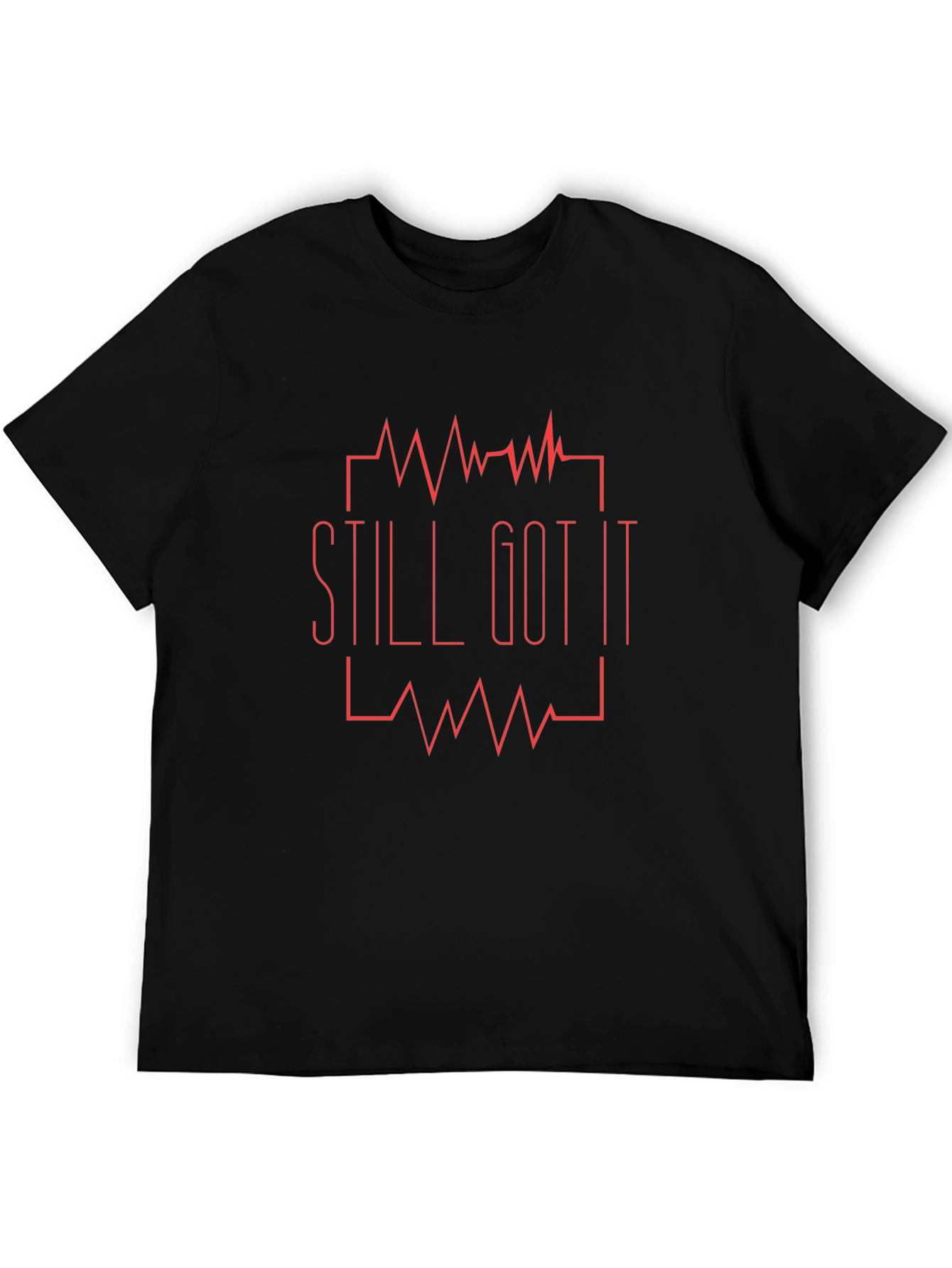 Still Got It T-Shirt - Mens Graphic Tee