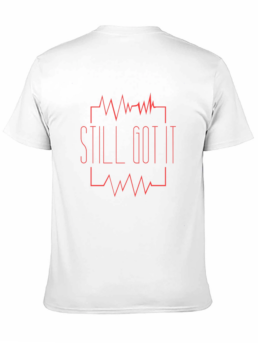 Still Got It T-Shirt - Mens Graphic Tee