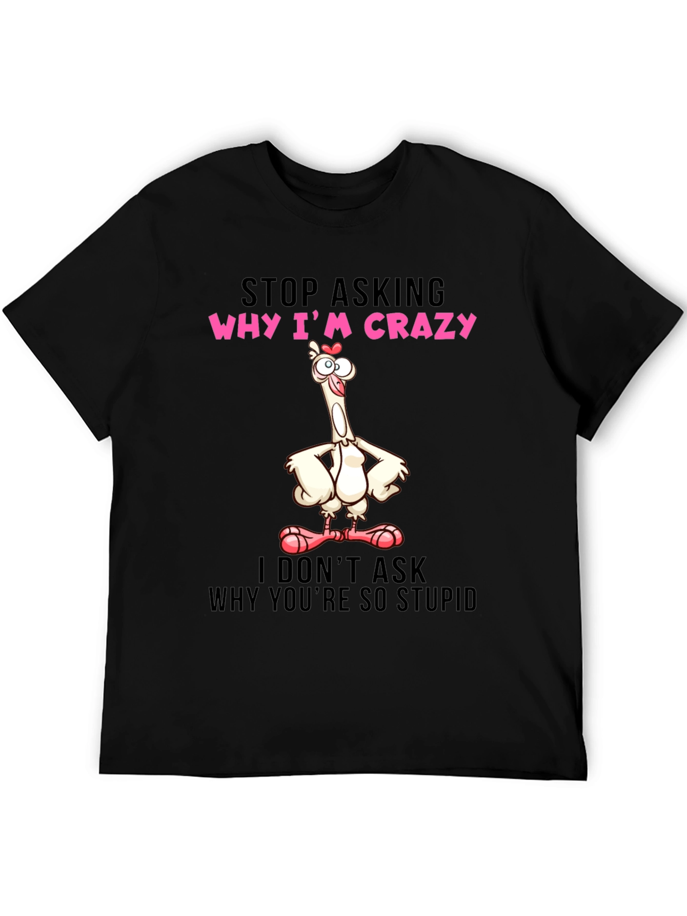 Crazy Chicken Graphic Tee - Funny Slogan Shirt