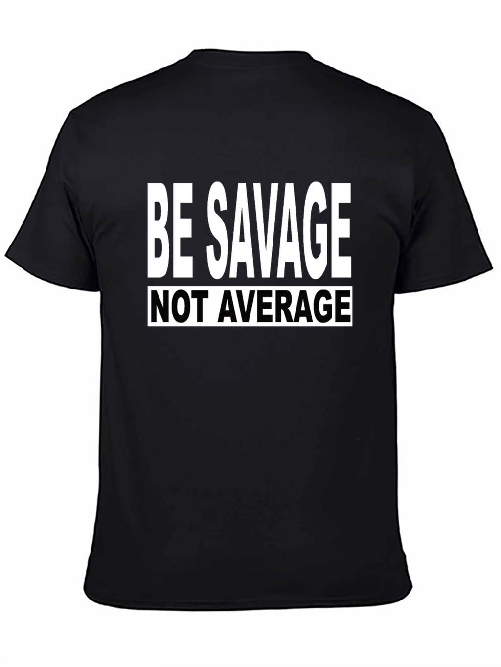 Be Savage Tee: Bold Statement T-Shirt