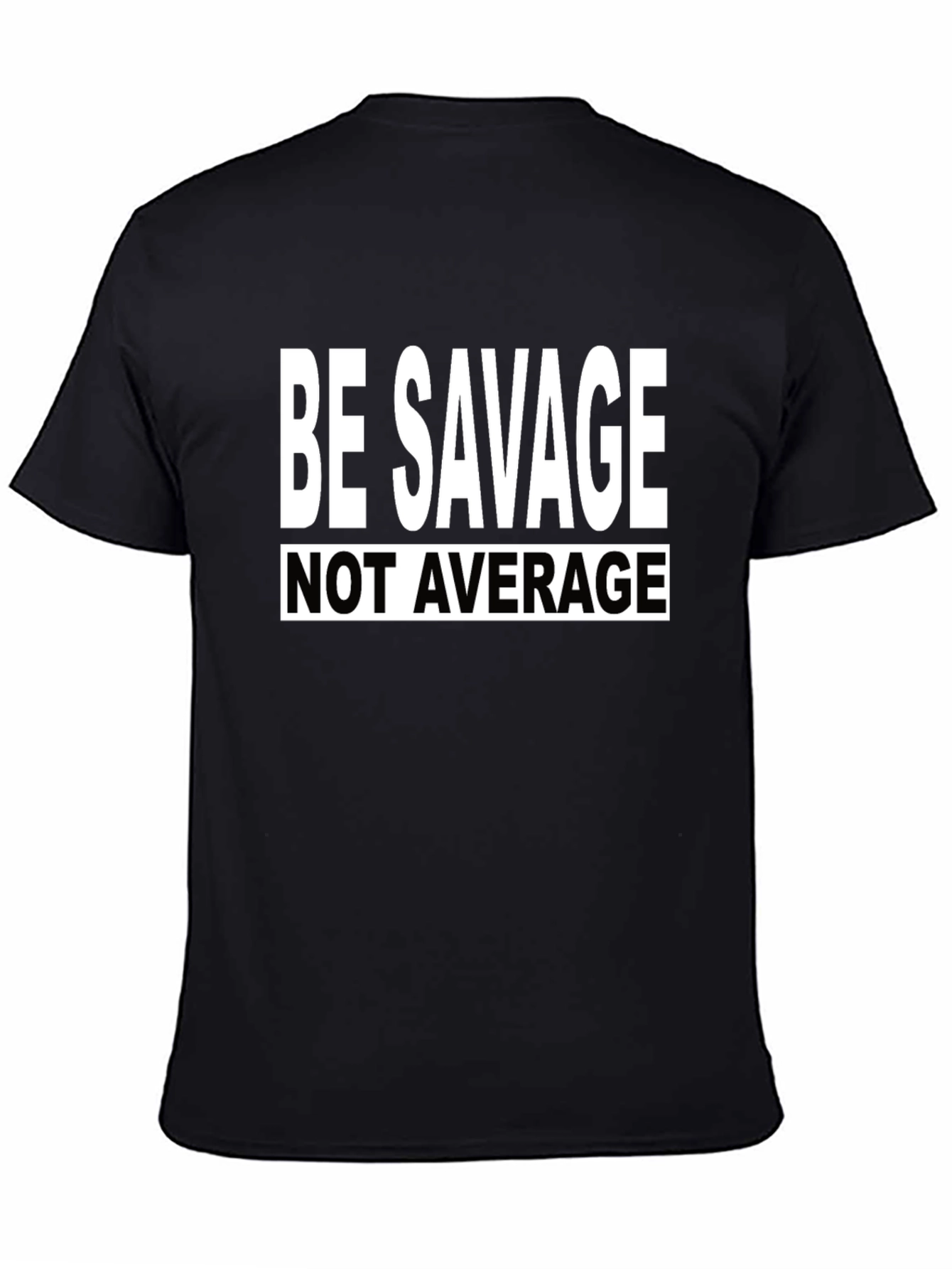 Be Savage Tee: Bold Statement T-Shirt