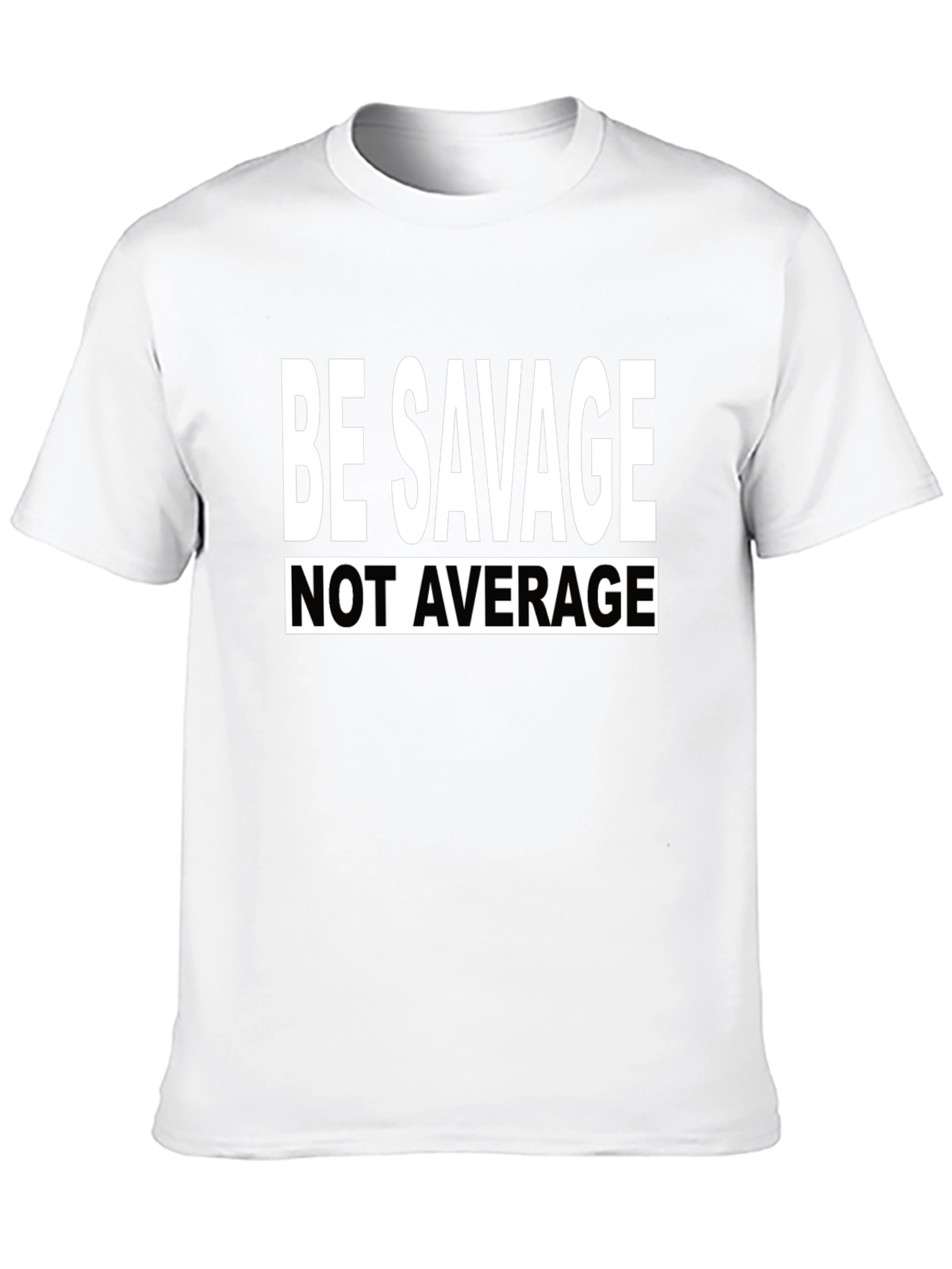 Be Savage Tee: Bold Statement T-Shirt