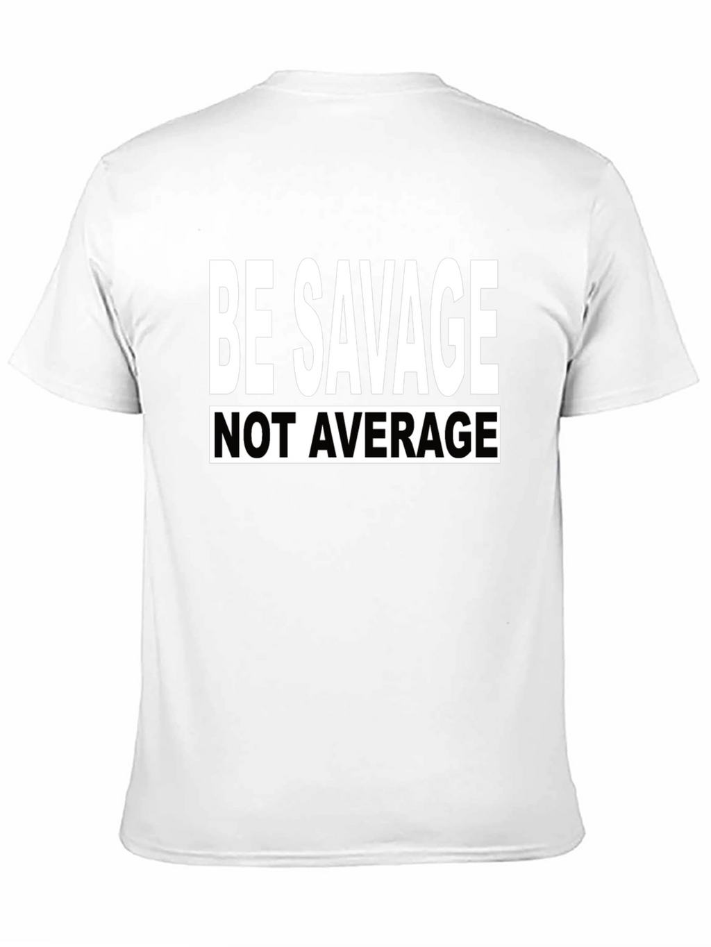 Be Savage Tee: Bold Statement T-Shirt