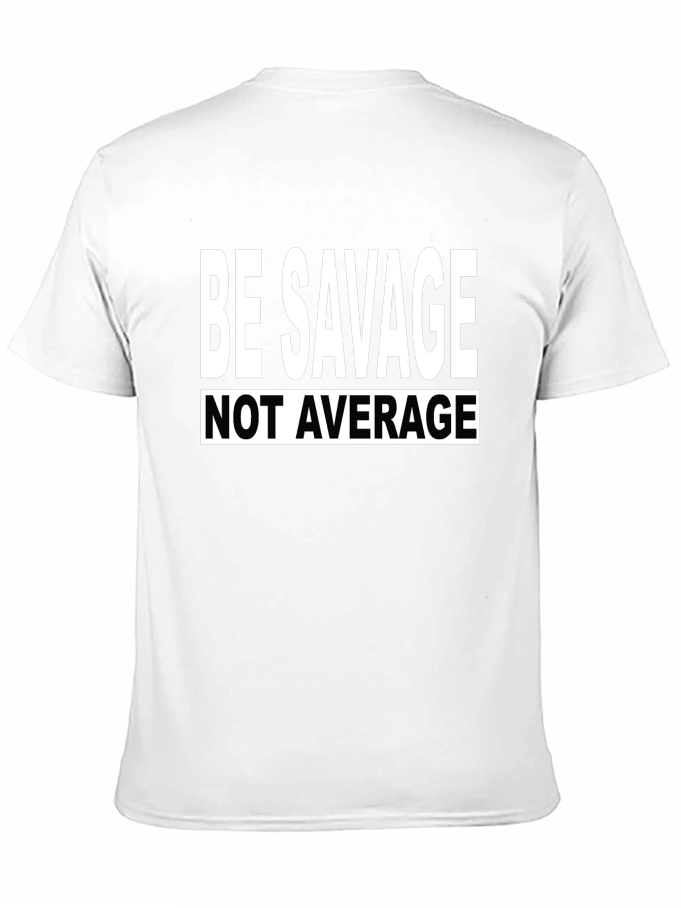 Be Savage Tee: Bold Statement T-Shirt