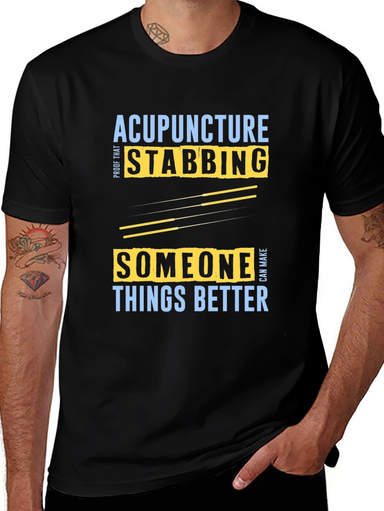 Acupuncture Stabbing Makes Things Better T-Shirt