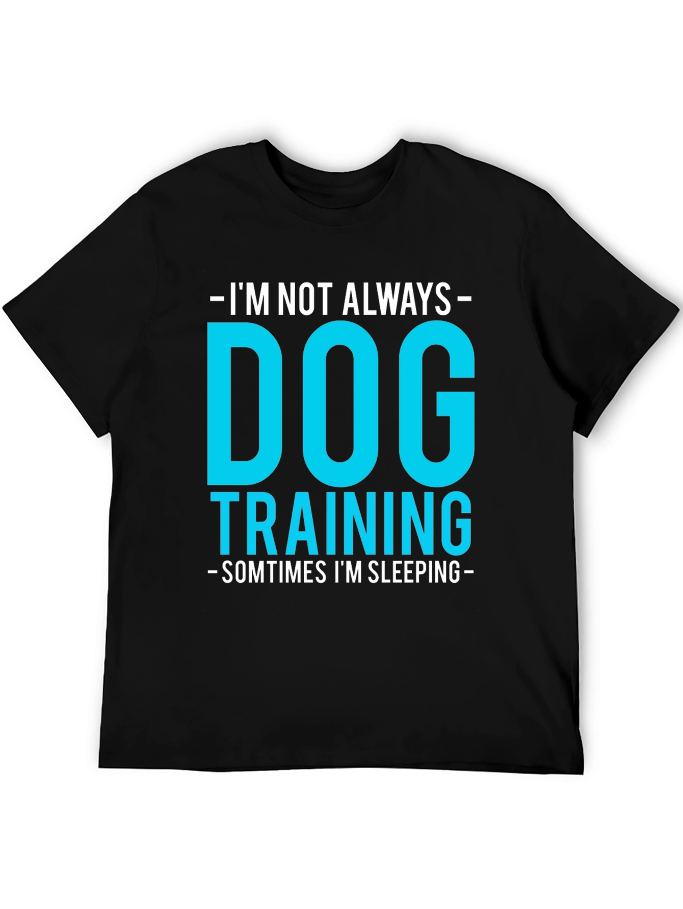 Dog Training Funny Graphic Tee - Always Sleeping