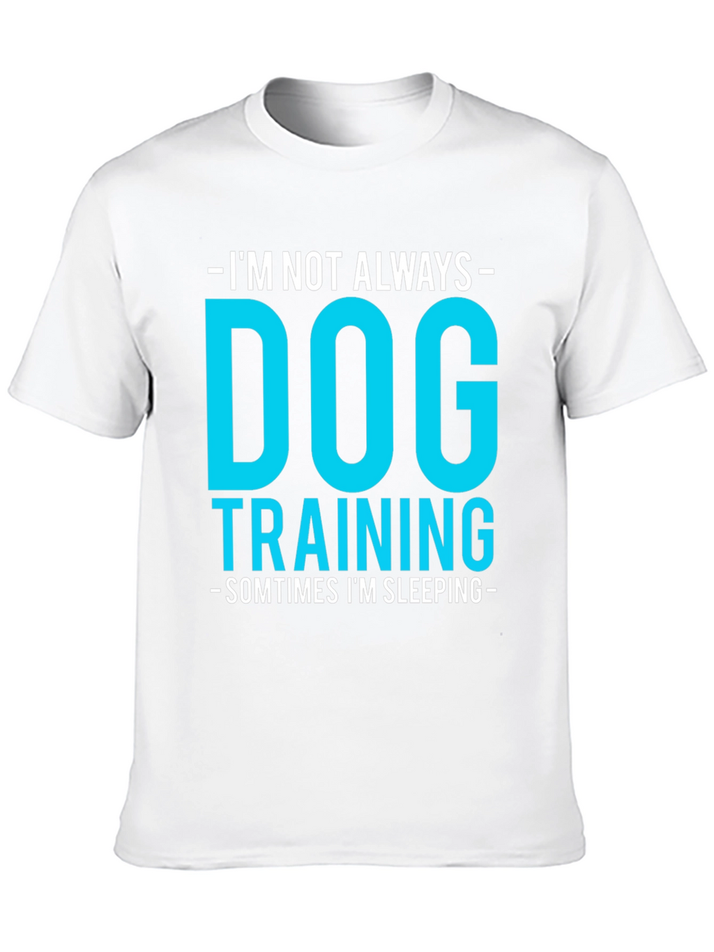 Dog Training Funny Graphic Tee - Always Sleeping