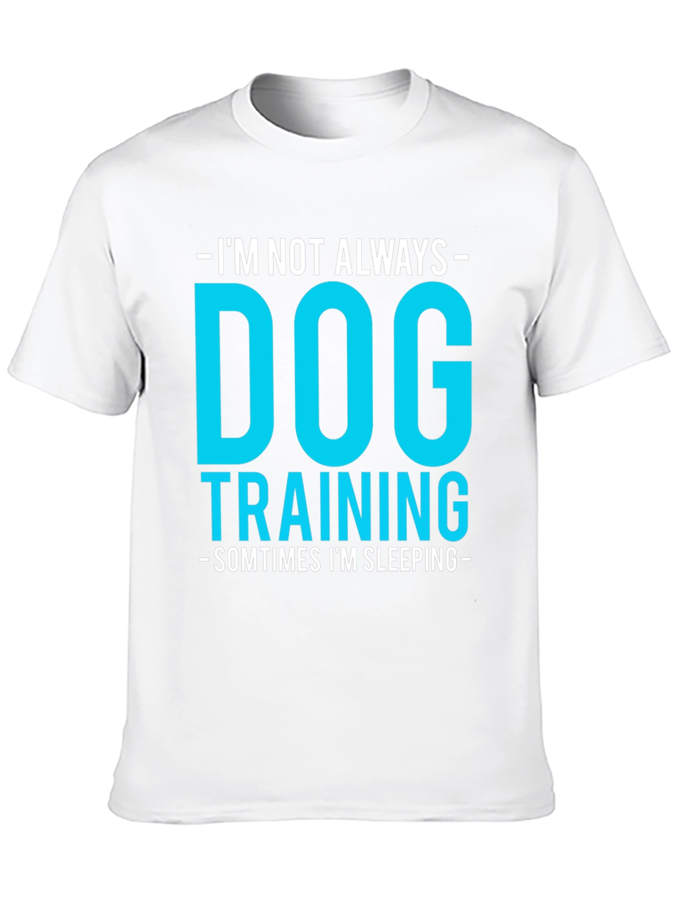 Dog Training Funny Graphic Tee - Always Sleeping