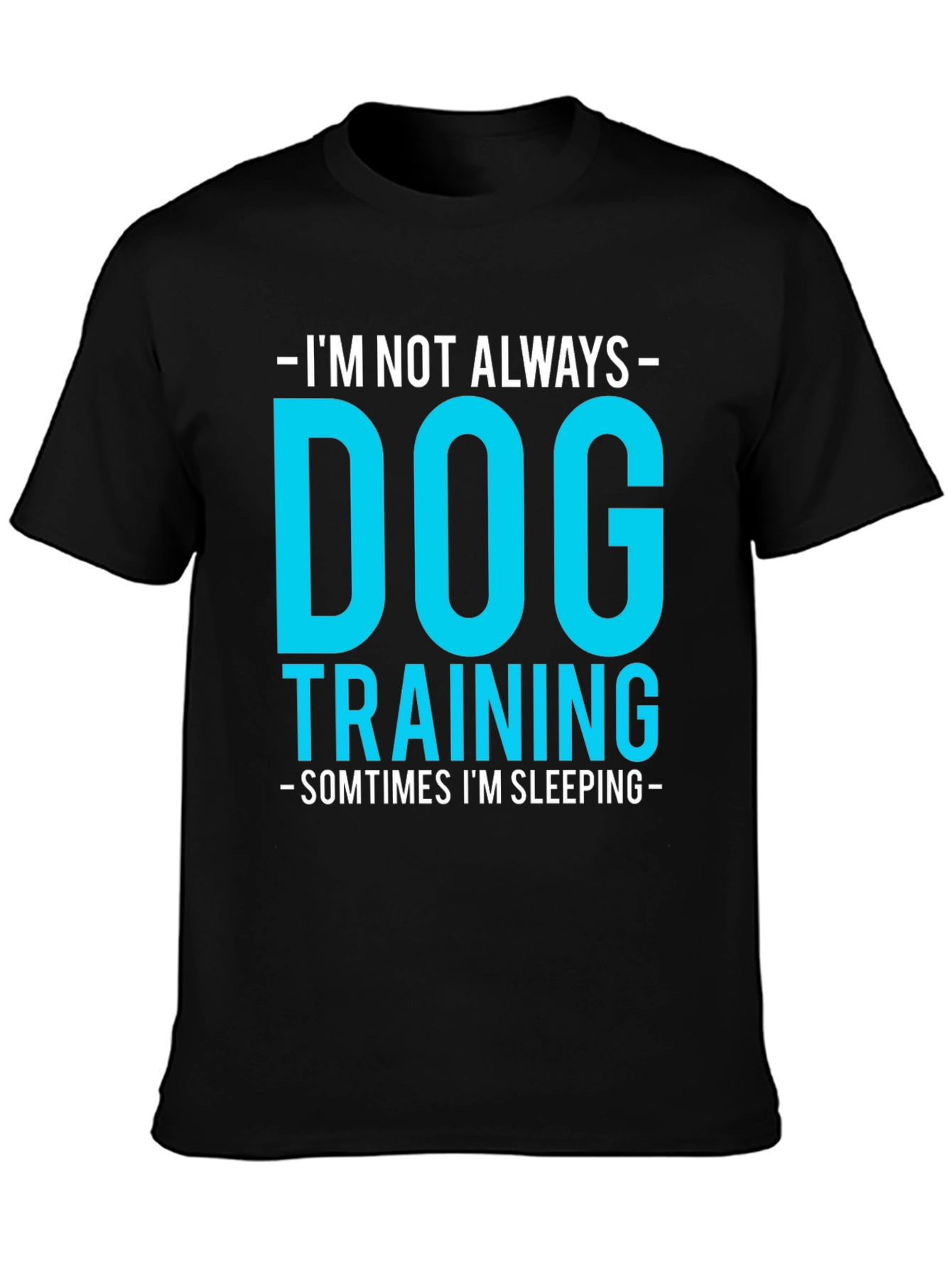 Dog Training Funny Graphic Tee - Always Sleeping