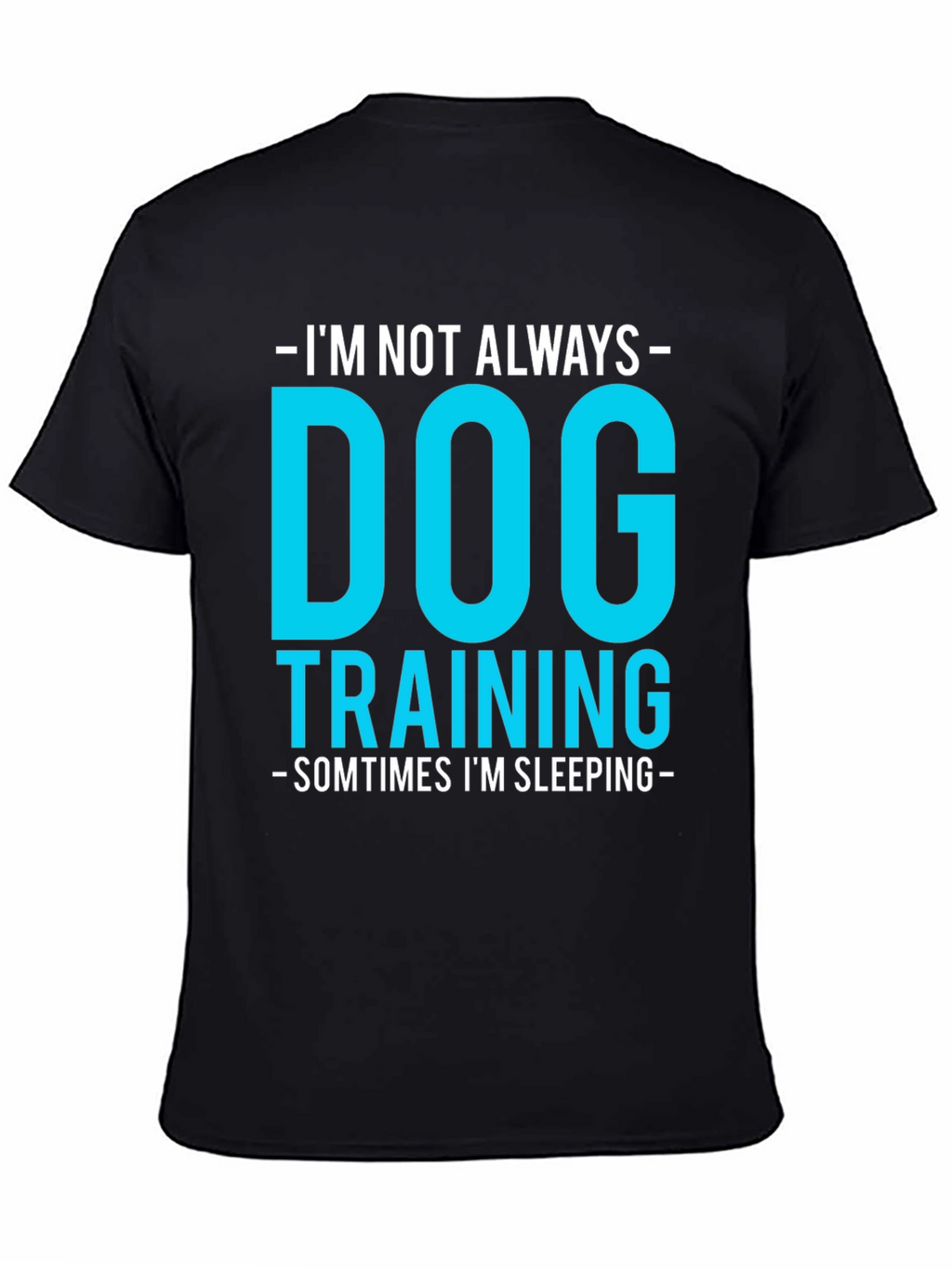 Dog Training Funny Graphic Tee - Always Sleeping