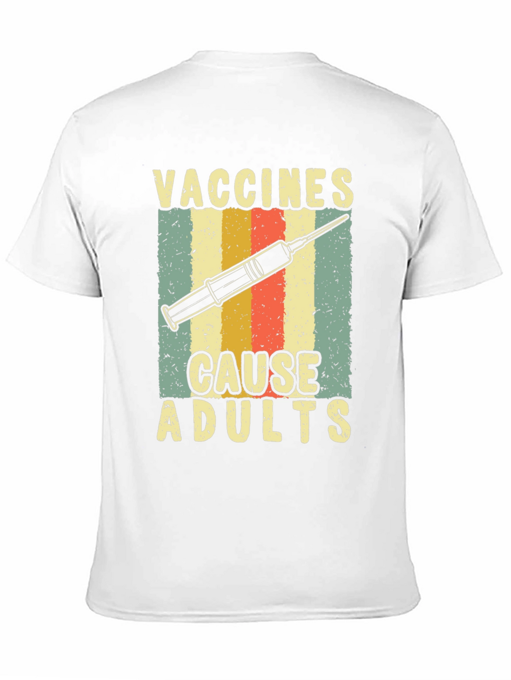 Vaccines Cause Adults Graphic Tee