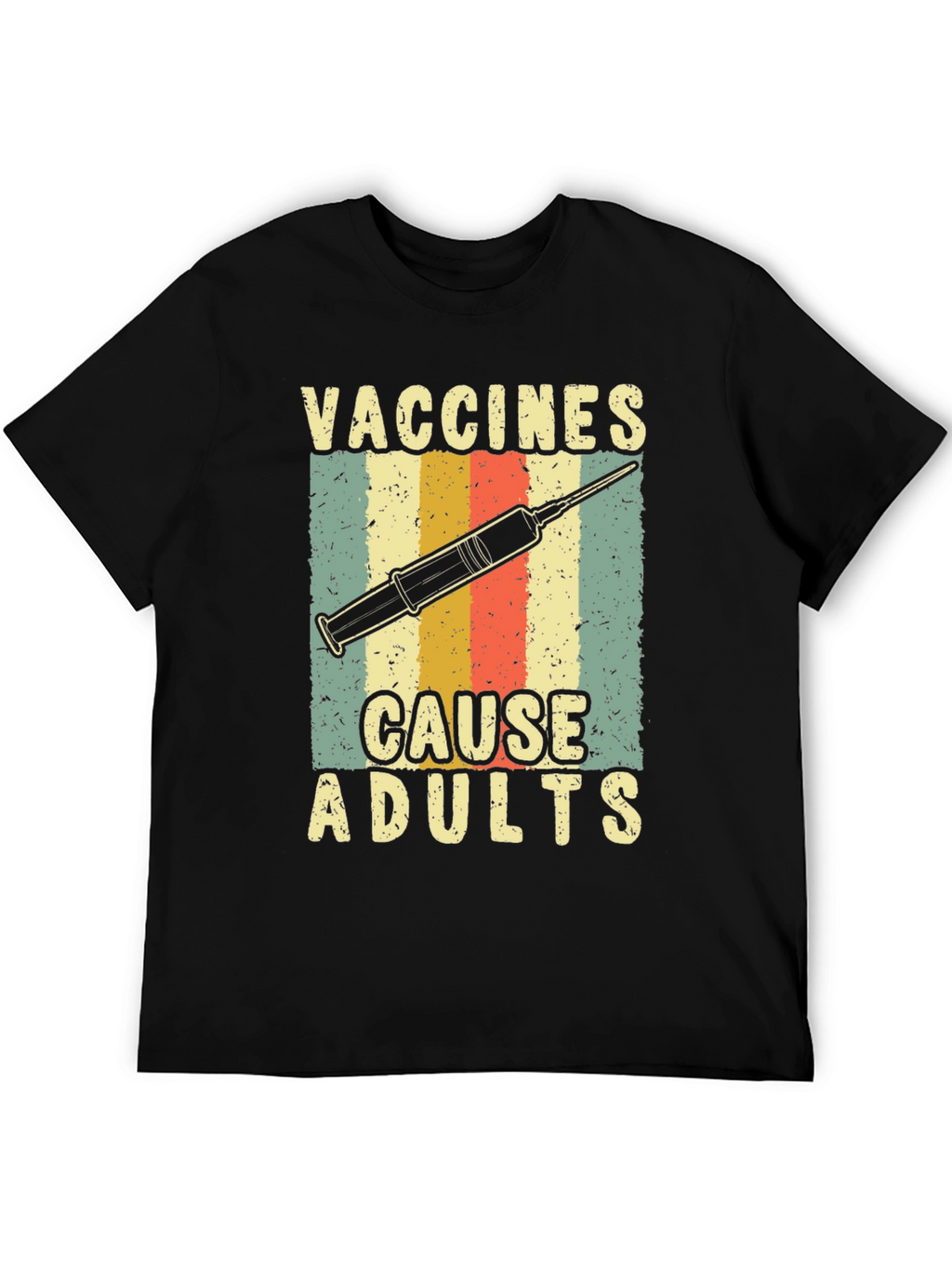 Vaccines Cause Adults Graphic Tee