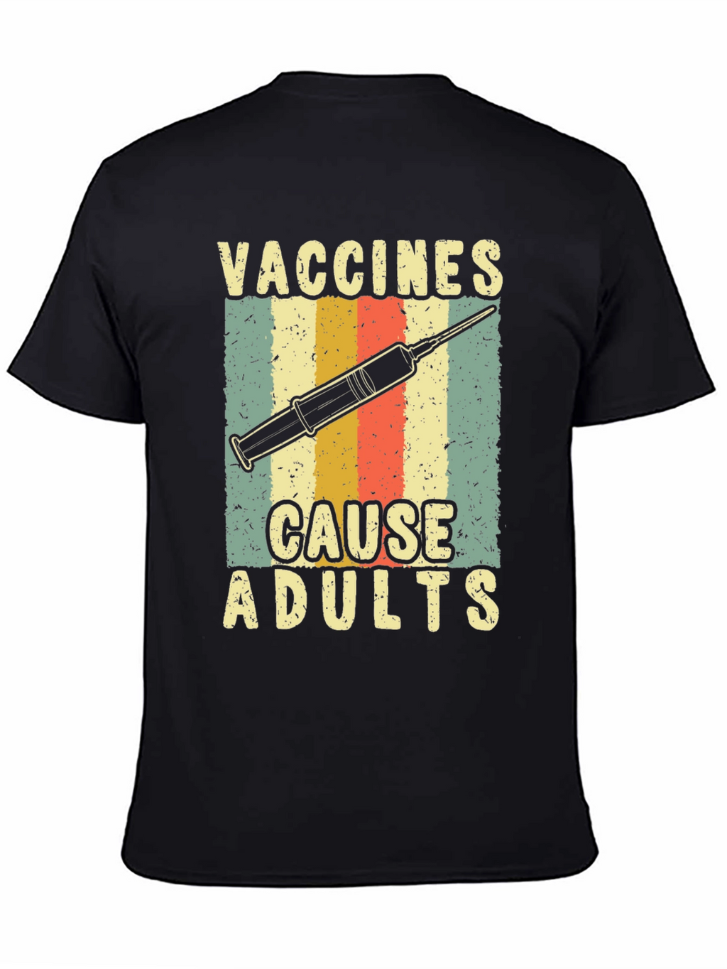 Vaccines Cause Adults Graphic Tee