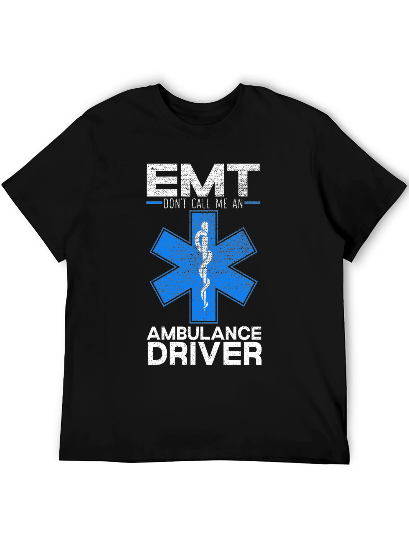 EMT - Dont Call Me An Ambulance Driver T-Shirt