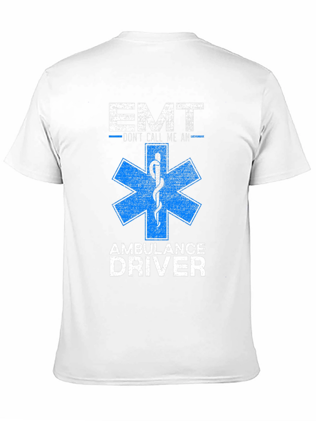 EMT - Dont Call Me An Ambulance Driver T-Shirt