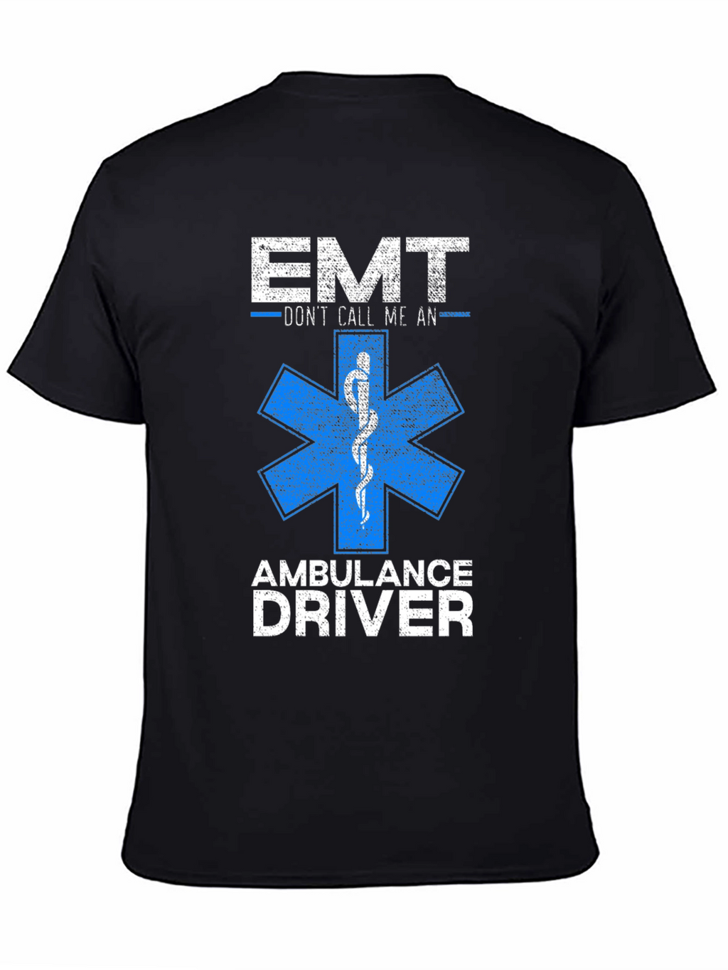 EMT - Dont Call Me An Ambulance Driver T-Shirt