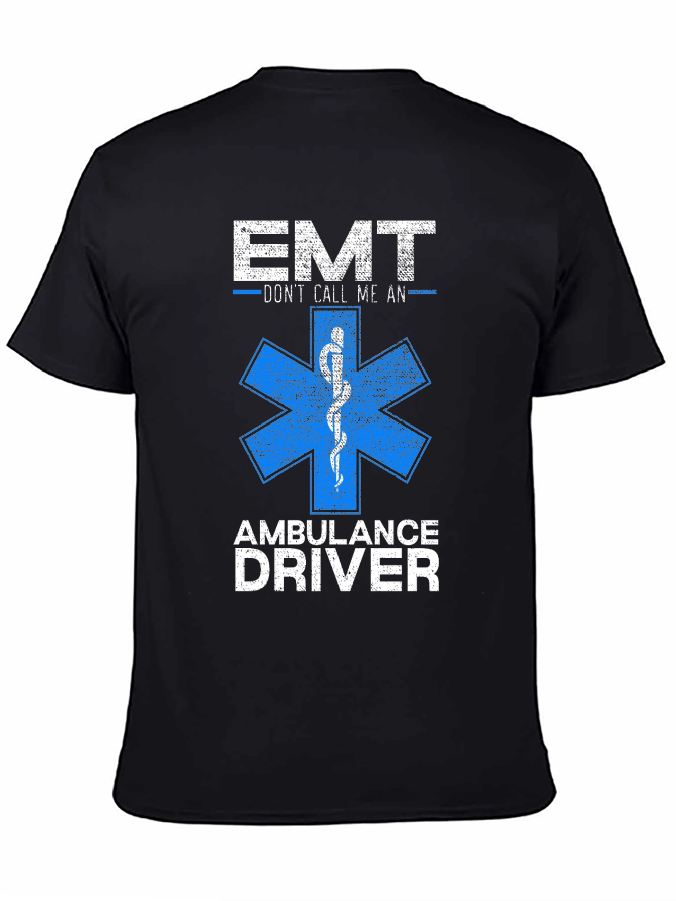 EMT - Dont Call Me An Ambulance Driver T-Shirt