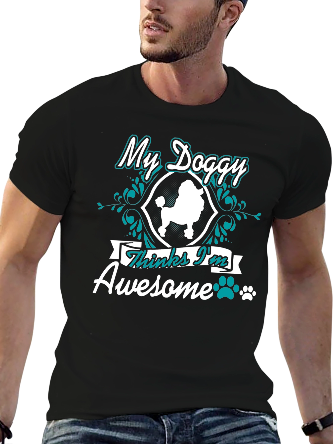My Doggy Thinks Im Awesome T-Shirt