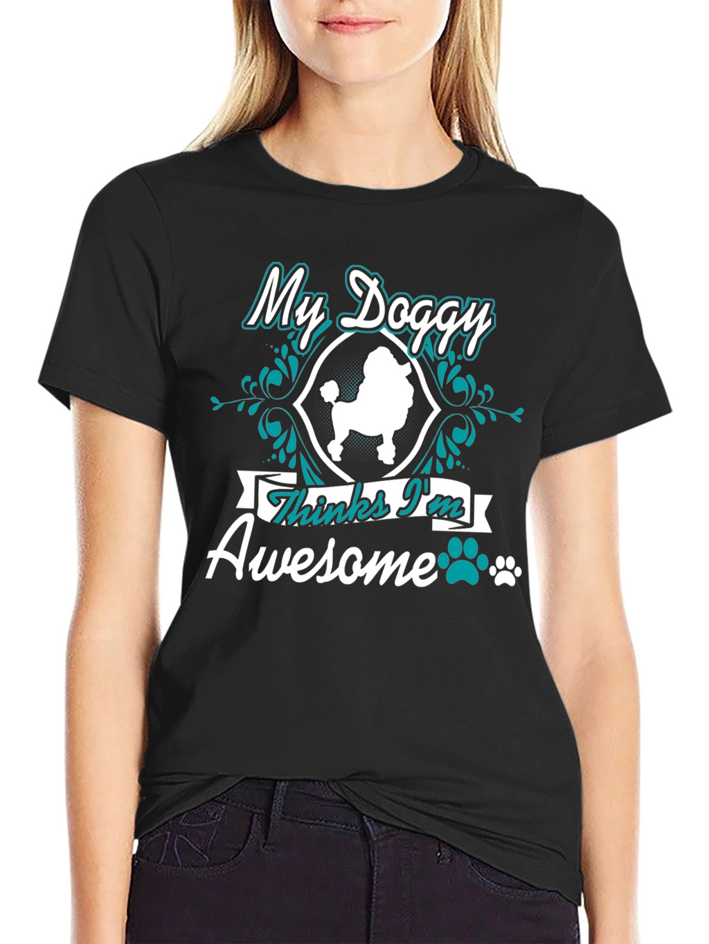 My Doggy Thinks Im Awesome T-Shirt