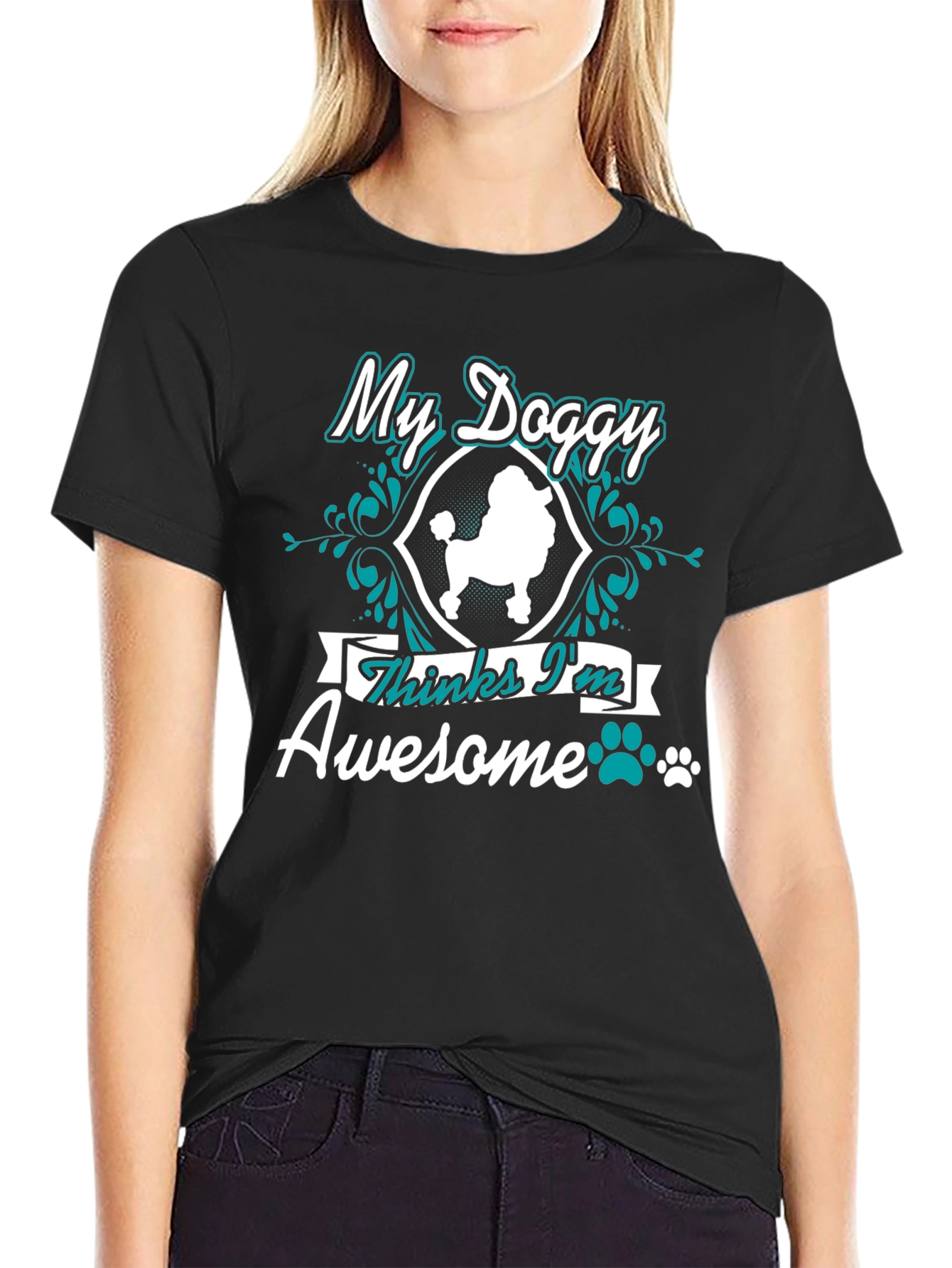 My Doggy Thinks Im Awesome T-Shirt