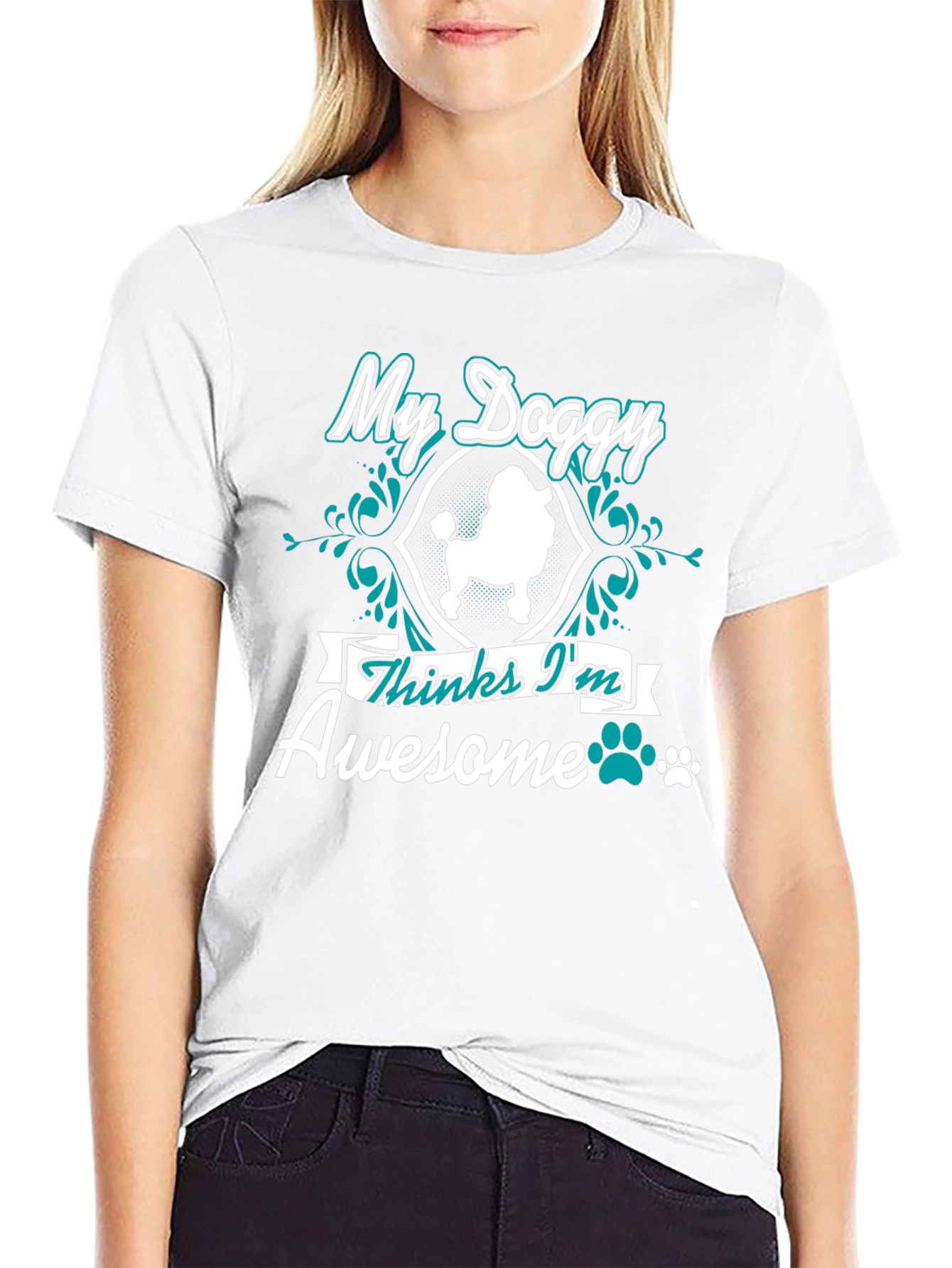 My Doggy Thinks Im Awesome T-Shirt