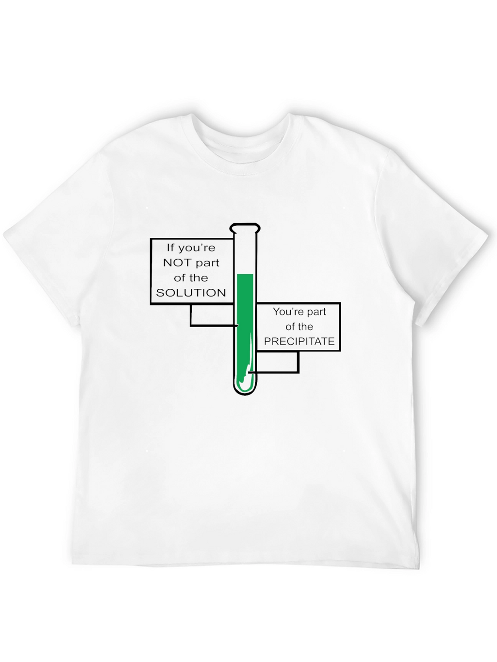 Chemistry Humor T-Shirt - Solution or Precipitate?