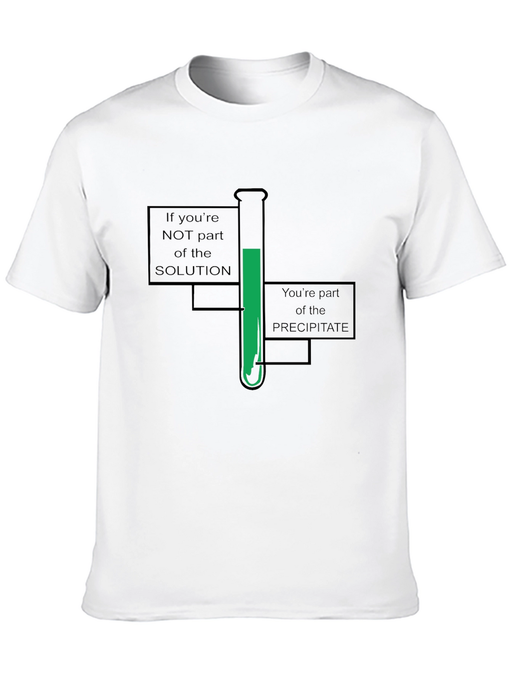 Chemistry Humor T-Shirt - Solution or Precipitate?