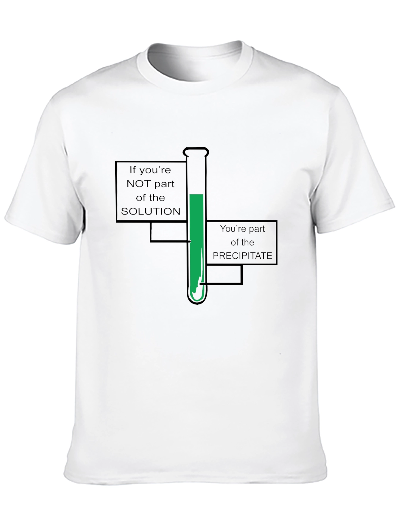 Chemistry Humor T-Shirt - Solution or Precipitate?