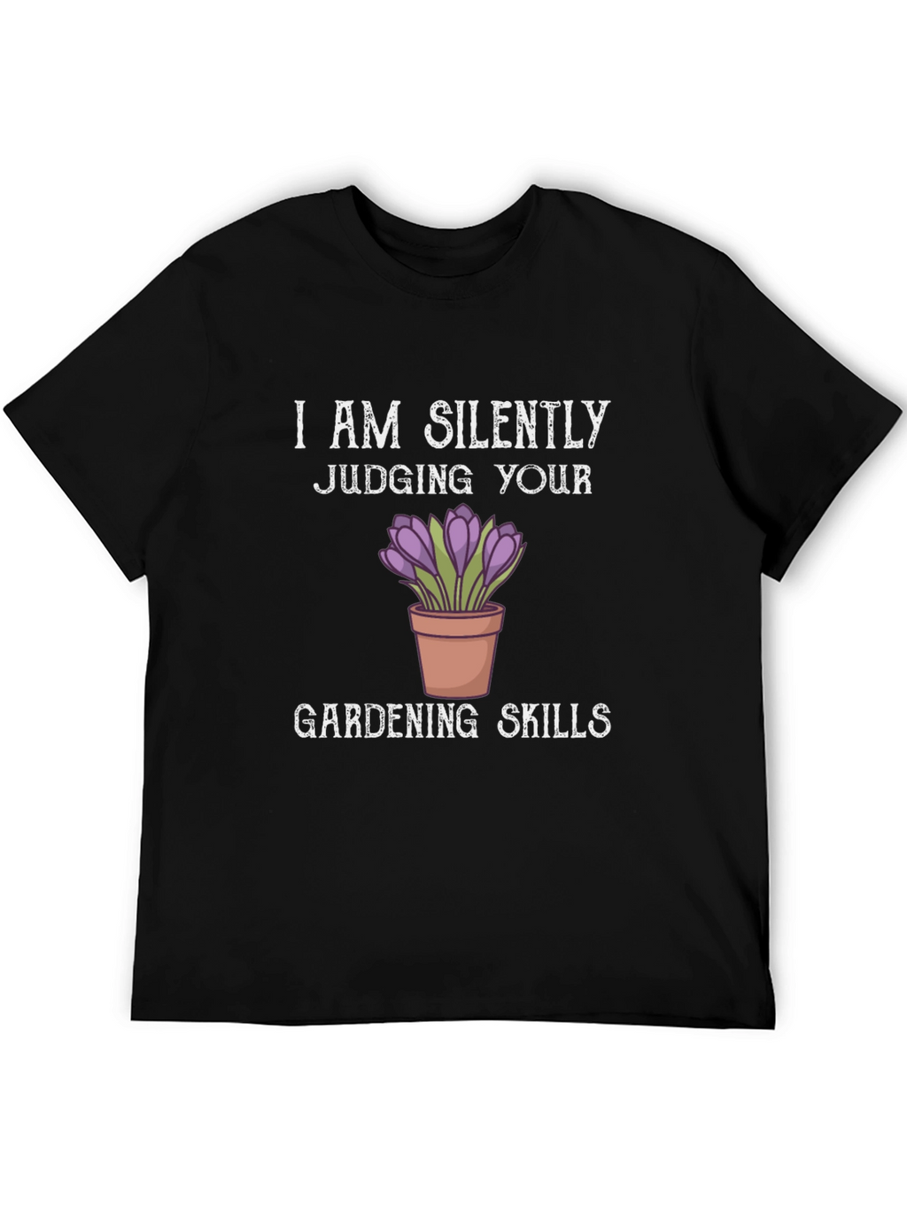 Silently Judging Gardening Skills T-Shirt