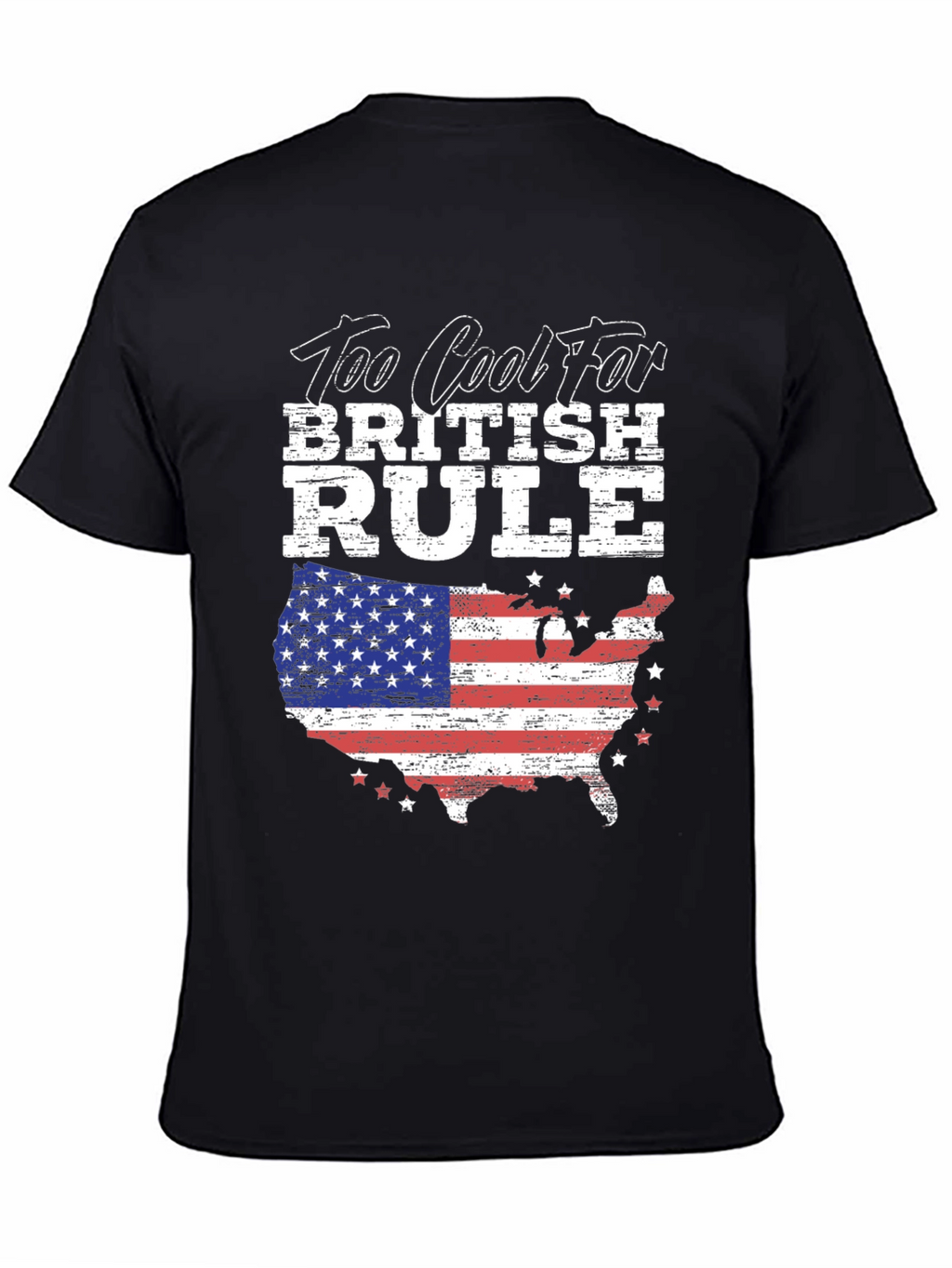 Too Cool For British Rule USA Flag T-Shirt