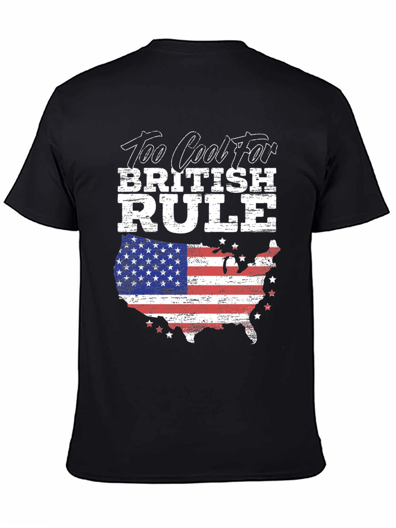 Too Cool For British Rule USA Flag T-Shirt