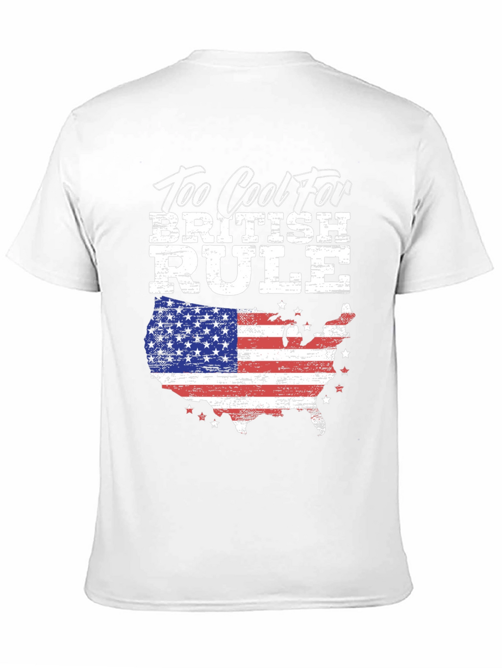 Too Cool For British Rule USA Flag T-Shirt
