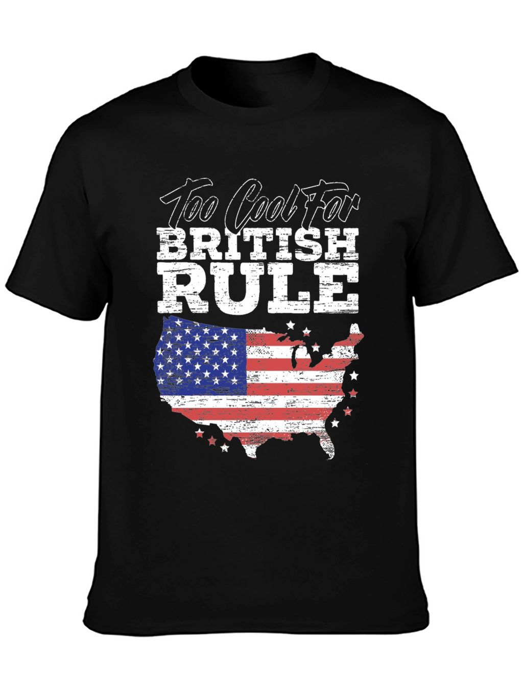Too Cool For British Rule USA Flag T-Shirt