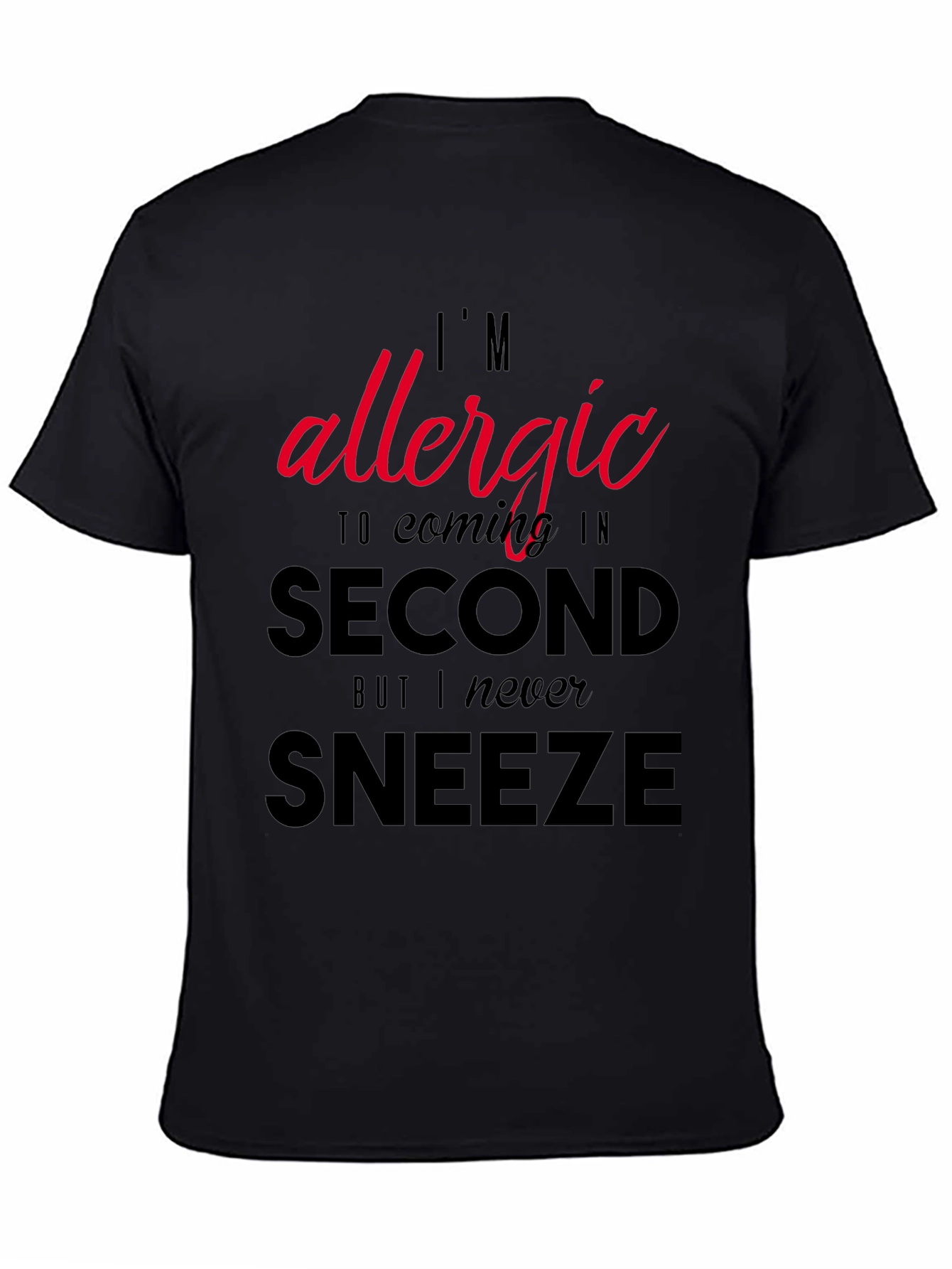 Funny Sarcastic Allergy T-Shirt - Coming in Second