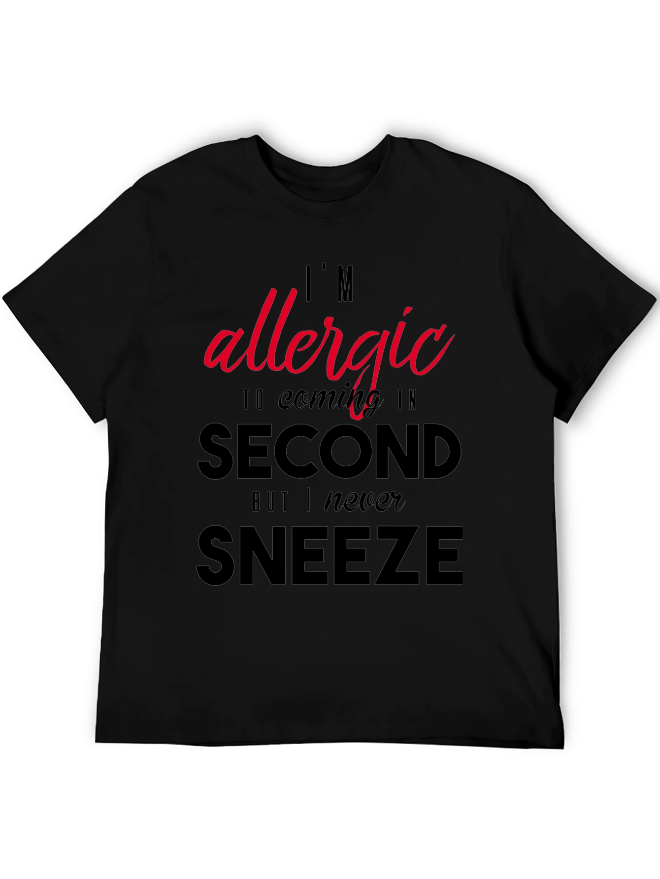 Funny Sarcastic Allergy T-Shirt - Coming in Second