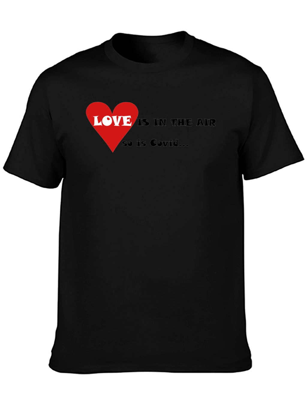 Love & Covid T-Shirt - Humorous Graphic Tee