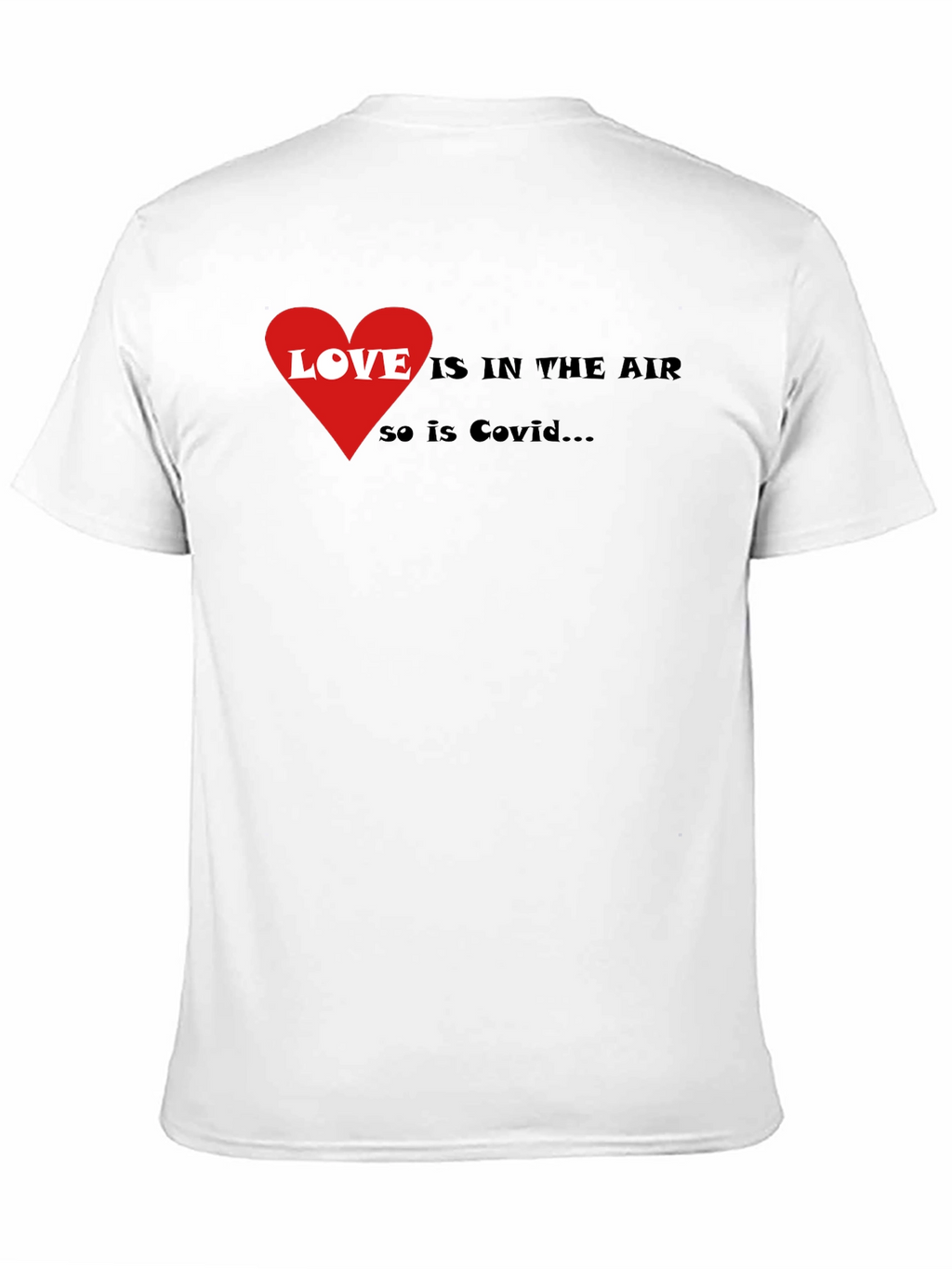 Love & Covid T-Shirt - Humorous Graphic Tee