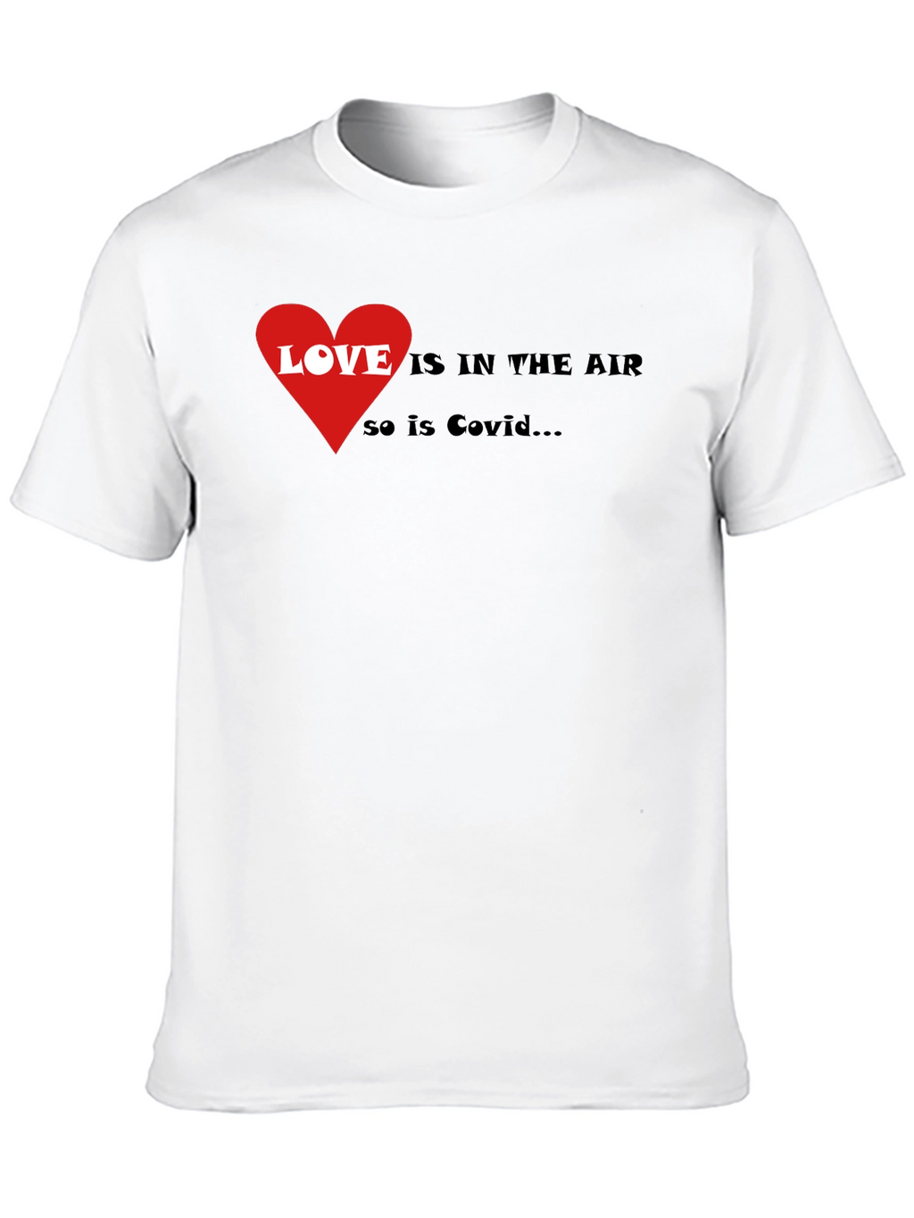Love & Covid T-Shirt - Humorous Graphic Tee