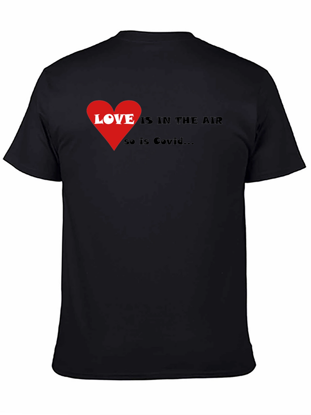 Love & Covid T-Shirt - Humorous Graphic Tee