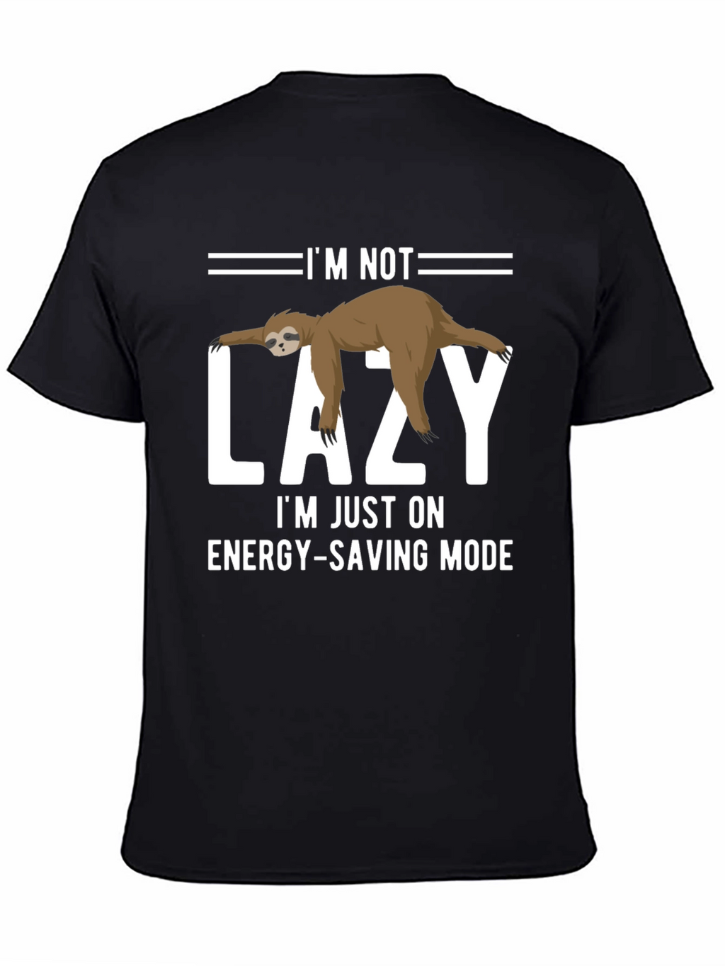 Im Not Lazy Energy-Saving Mode Sloth Graphic T-Shirt
