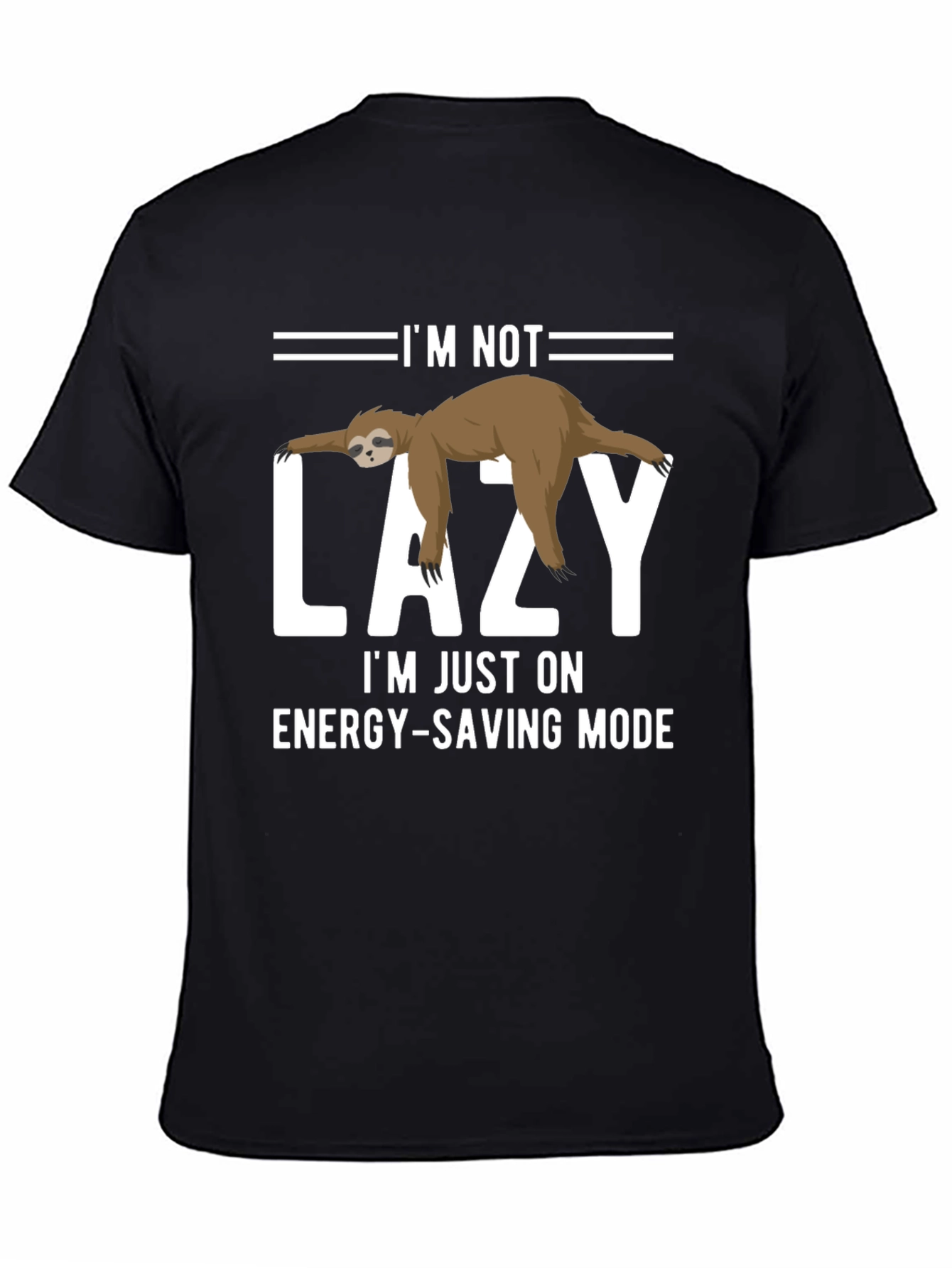 Im Not Lazy Energy-Saving Mode Sloth Graphic T-Shirt