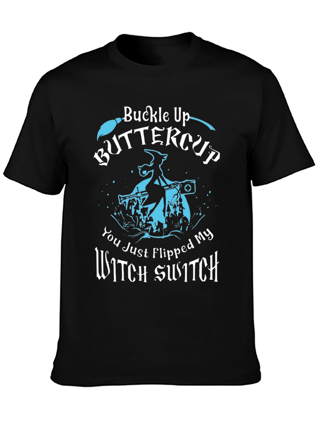 Buckle Up Buttercup T-Shirt