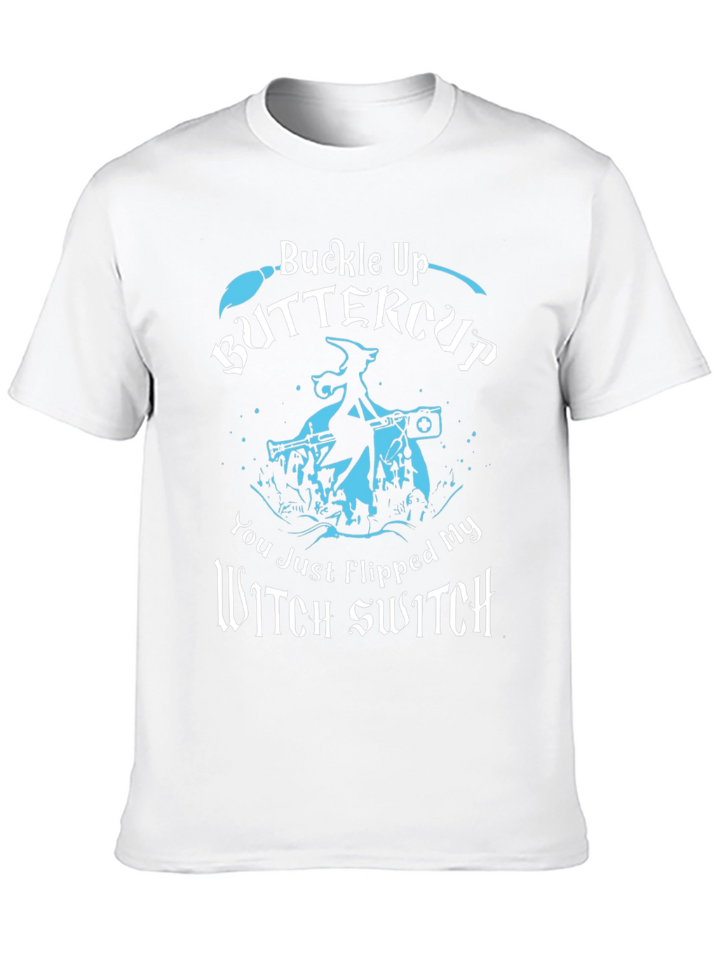 Buckle Up Buttercup T-Shirt