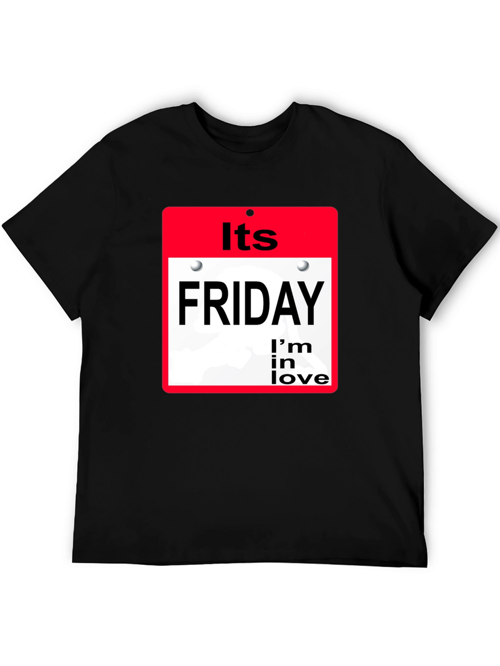 Its Friday Im In Love T-Shirt