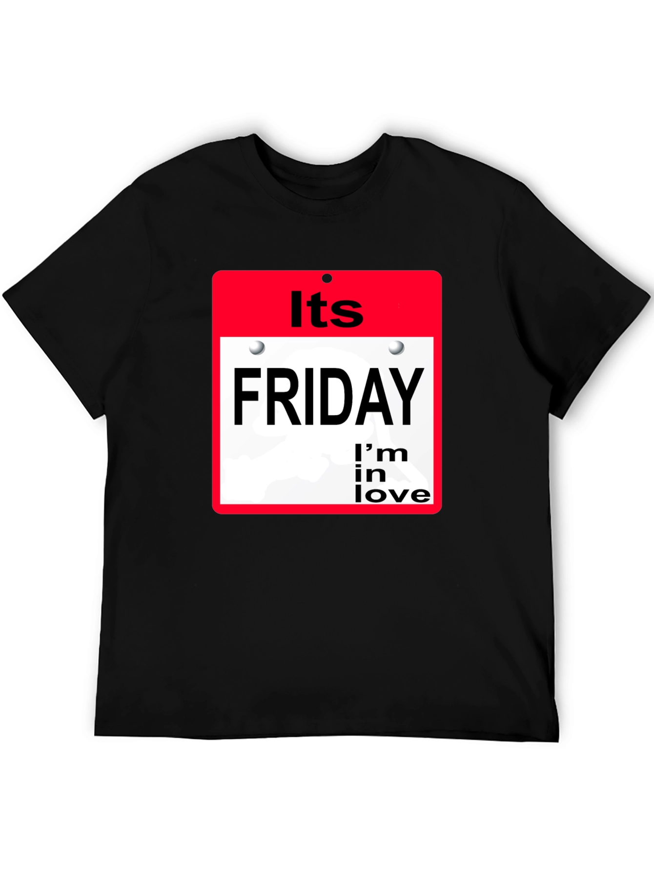 Its Friday Im In Love T-Shirt