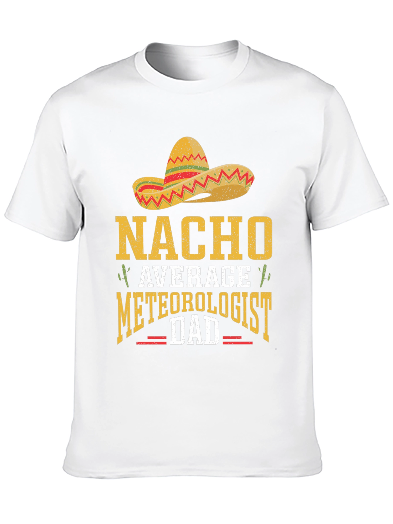 Nacho Average Meteorologist Dad T-Shirt