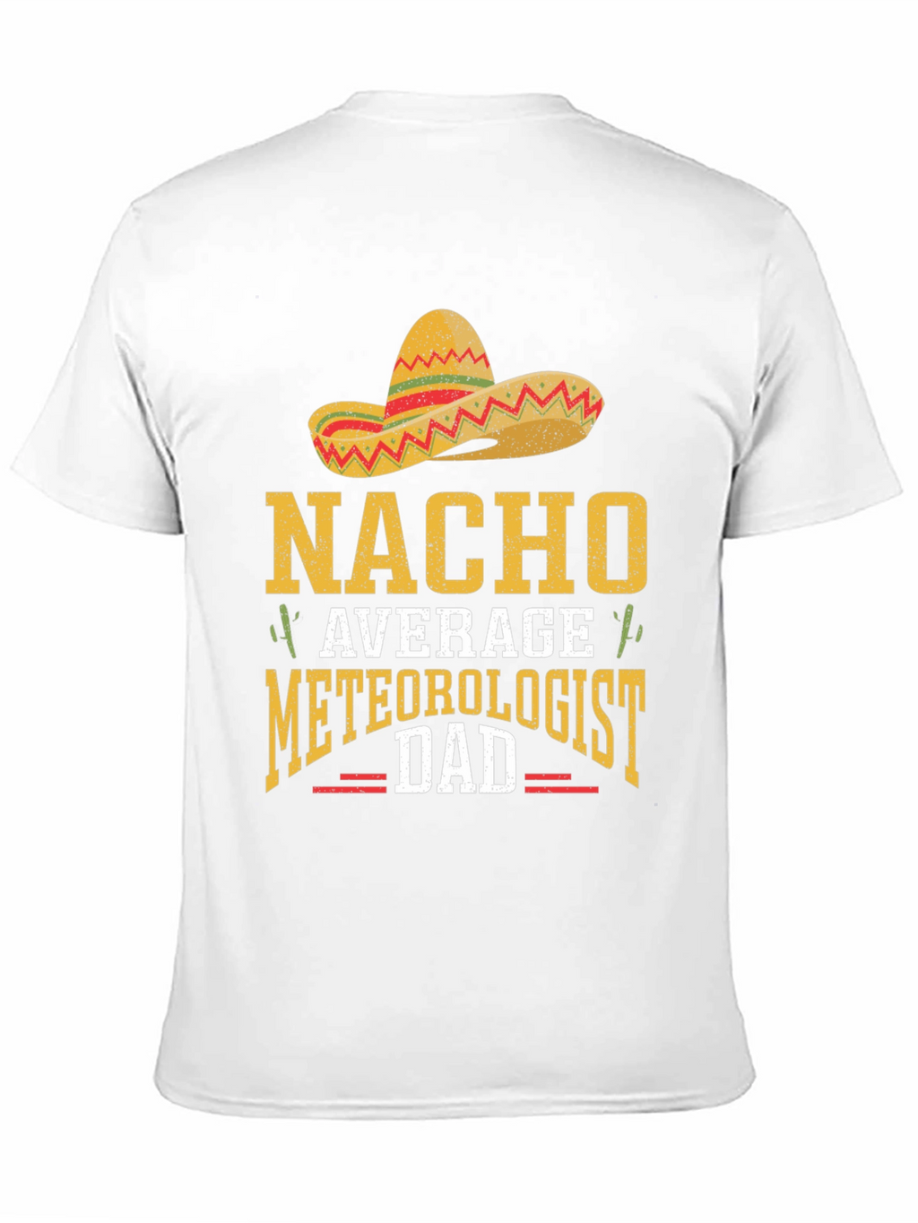 Nacho Average Meteorologist Dad T-Shirt